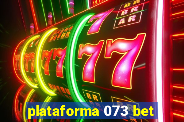 plataforma 073 bet